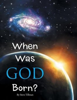 When Was God Born?