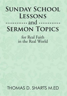 Sunday School Lessons and Sermon Topics for Real Faith in the Real World