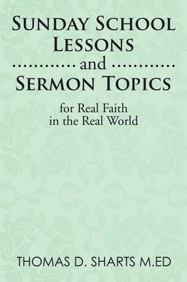 Sunday School Lessons and Sermon Topics for Real Faith in the Real World