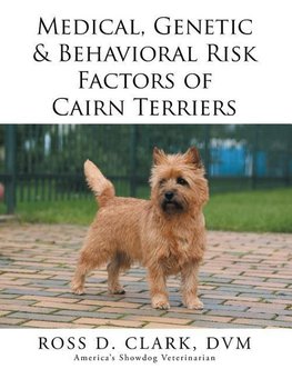 Medical, Genetic & Behavioral Risk Factors of Cairn Terriers