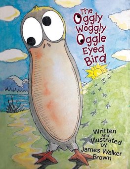 The Oggly Woggly Oggle Eyed Bird