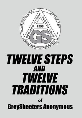 TWELVE STEPS AND TWELVE TRADITIONS of GreySheeters Anonymous