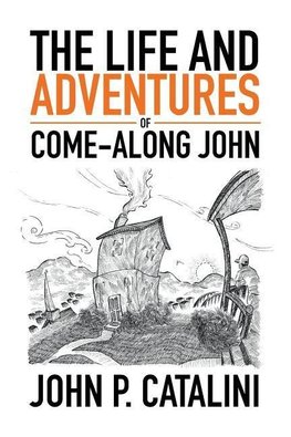 The Life and Adventures of Come-Along John