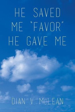 McLean, D: He Saved Me "Favor" He Gave Me