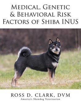 Medical, Genetic & Behavioral Risk Factors of Shiba Inus