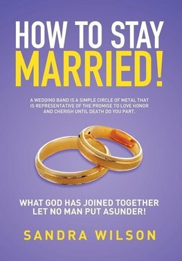 HOW TO STAY MARRIED!