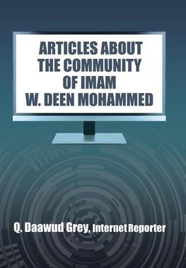 "ARTICLES ABOUT THE COMMUNITY OF IMAM W. DEEN MOHAMMED"