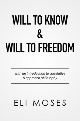 Will to Know & Will to Freedom