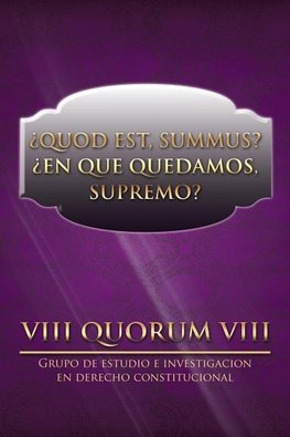 Quod Est, Summus? En Que Quedamos, Supremo?