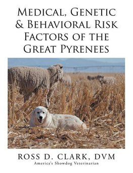 Medical, Genetic & Behavioral Risk Factors of the Great Pyrenees