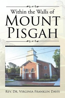 Within the Walls of Mount Pisgah