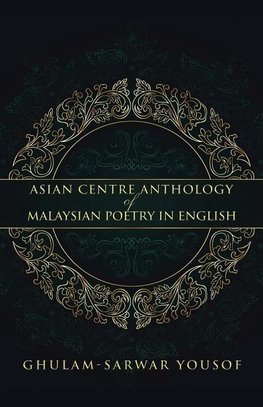 Asian Centre Anthology of Malaysian Poetry in English