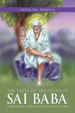 THE TRIPLE INCARNATIONS OF SAI BABA