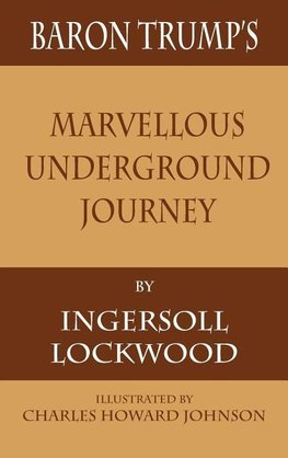 Lockwood, I: Baron Trump's Marvellous Underground Journey