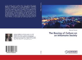 The Bearing of Culture on an Inhumane Society