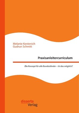 Praxisanleitercurriculum. Ein Konzept für alle Bundesländer - Ist das möglich?