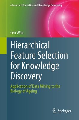 Hierarchical Feature Selection for Knowledge Discovery