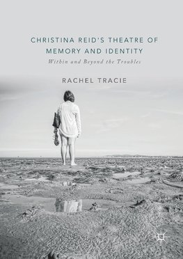 Christina Reid's Theatre of Memory and Identity