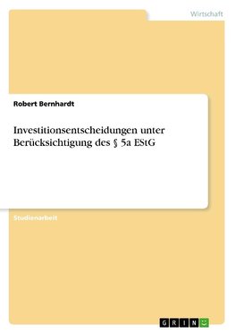 Investitionsentscheidungen unter Berücksichtigung des § 5a EStG