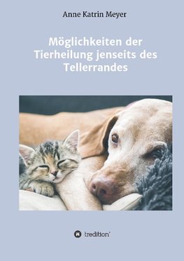 Möglichkeiten der Tierheilung jenseits des Tellerrandes