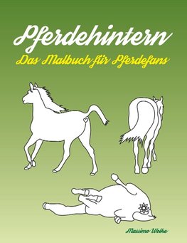 Pferdehintern - Das Malbuch für Pferdefans