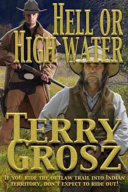 Hell Or High Water In The Indian Territory