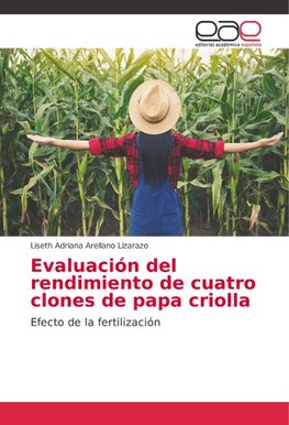 Evaluación del rendimiento de cuatro clones de papa criolla