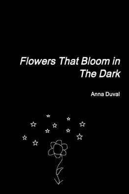 Flowers That Bloom in The Dark