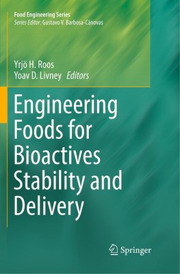 Engineering Foods for Bioactives Stability and Delivery