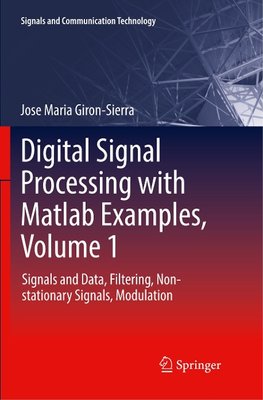 Digital Signal Processing with Matlab Examples, Volume 1