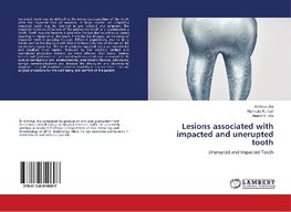 Lesions associated with impacted and unerupted tooth