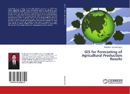 GIS for Forecasting of Agricultural Production Results