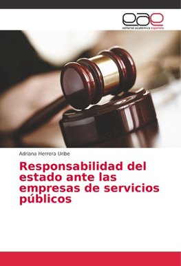 Responsabilidad del estado ante las empresas de servicios públicos