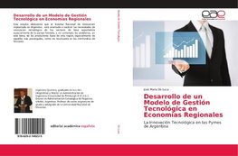 Desarrollo de un Modelo de Gestión Tecnológica en Economías Regionales