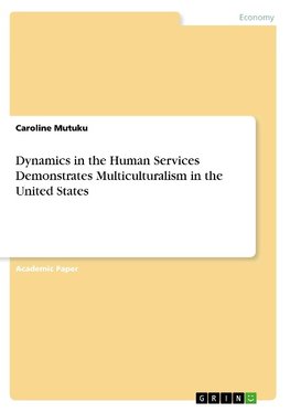 Dynamics in the Human Services Demonstrates Multiculturalism in the United States
