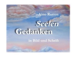 Seelengedanken in Schrift und Bild