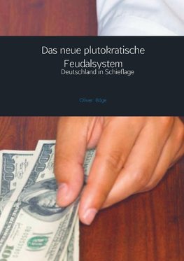 Das neue plutokratische Feudalsystem