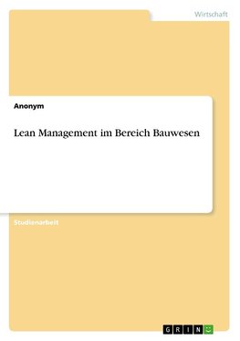 Lean Management im Bereich Bauwesen