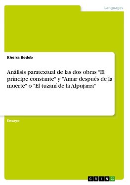 Análisis paratextual de las dos obras "El príncipe constante" y "Amar después de la muerte" o "El tuzaní de la Alpujarra"