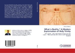 What is Reality ? A Modern Explaination of Holy Trinity