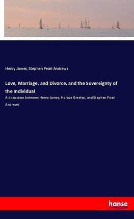 Love, Marriage, and Divorce, and the Sovereignty of the Individual