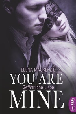 You are mine - Gefährliche Liebe