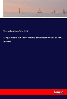 Moqui Pueblo Indians of Arizona and Pueblo Indians of New Mexico