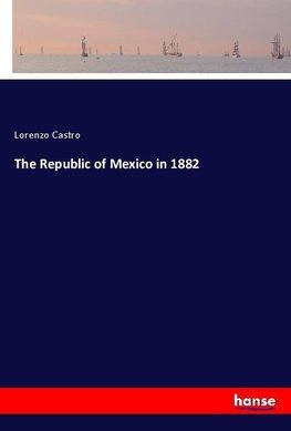 The Republic of Mexico in 1882