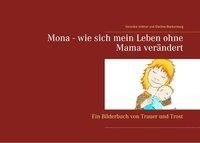 Mona - wie sich mein Leben ohne Mama verändert