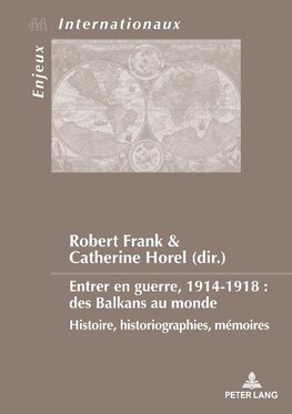 Entrer en guerre, 1914-1918 : des Balkans au monde