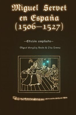 Miguel Servet en España (1506-1527). Edición ampliada.