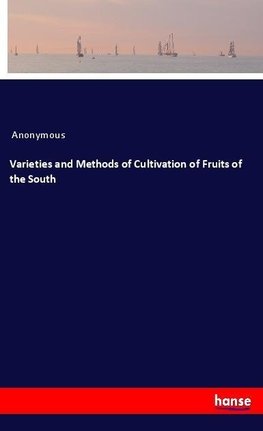 Varieties and Methods of Cultivation of Fruits of the South