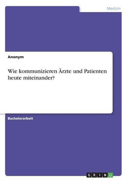 Wie kommunizieren Ärzte und Patienten heute miteinander?