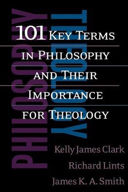 101 Key Terms in Philosophy and Their Importance for Theology